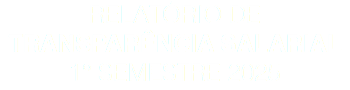RELATÓRIO DE TRANSPARÊNCIA SALARIAL 1° SEMESTRE 2025