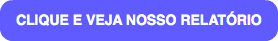 CLIQUE E VEJA NOSSO RELATÓRIO